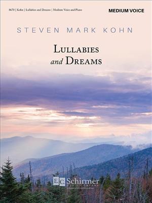 Steven Mark Kohn: Lullabies and Dreams: Chant et Piano