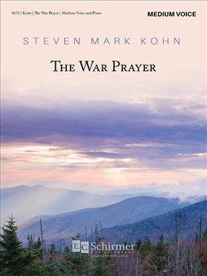 Steven Mark Kohn: The War Prayer: Chant et Piano