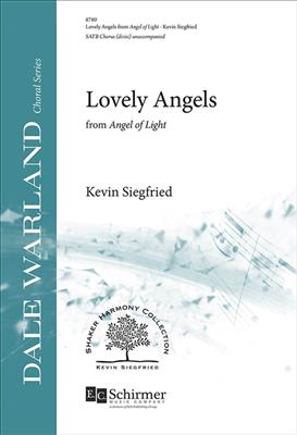 Kevin Siegfried: Lovely Angels: from Angel of Light: Chœur Mixte A Cappella