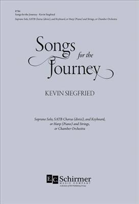 Kevin Siegfried: Songs for the Journey: Chœur Mixte et Ensemble