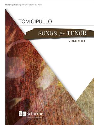 Tom Cipullo: Songs for Tenor: Chant et Piano