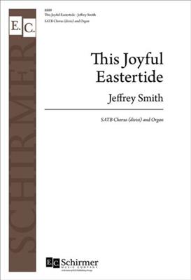 Jeffrey Smith: This Joyful Eastertide: Chœur Mixte et Piano/Orgue