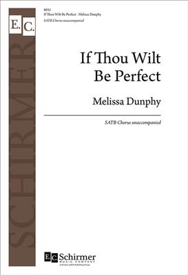 Melissa Dunphy: If Thou Wilt Be Perfect: Chœur Mixte A Cappella