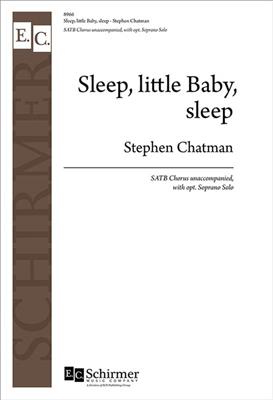 Stephen Chatman: Sleep, little Baby, sleep: Chœur Mixte A Cappella