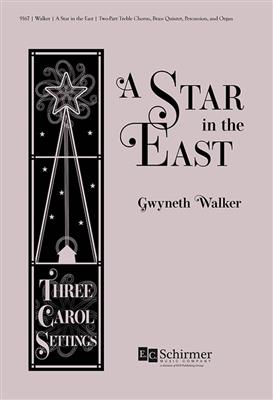 Gwyneth Walker: A Star in the East: Three Carol Settings: Chœur Mixte et Ensemble