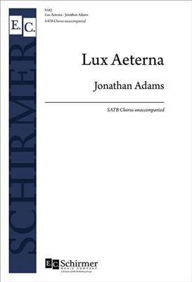 Jonathan Adams: Lux Aeterna: Chœur Mixte A Cappella