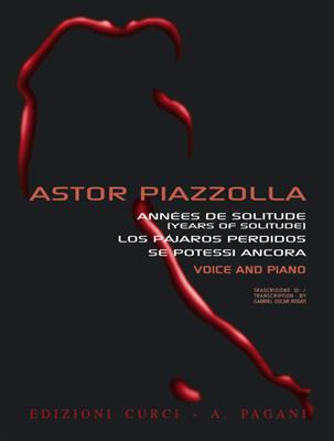 Astor Piazzolla: Années de Solitude (Years of Solitude): Chant et Piano