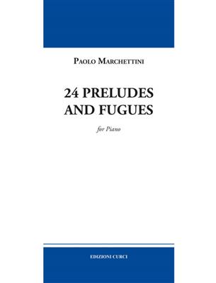 Paolo Marchettini: 24 Preludes and fugues: Solo de Piano