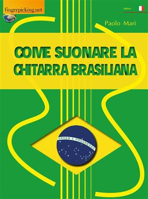 Paolo Mari: Come Suonare La Chitarra Brasiliana: Solo pour Guitare