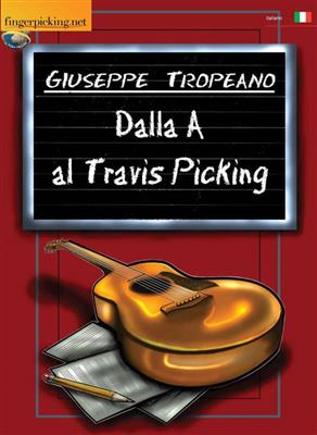 Giuseppe Tropeano: Dalla A Al Travis Picking: Solo pour Guitare