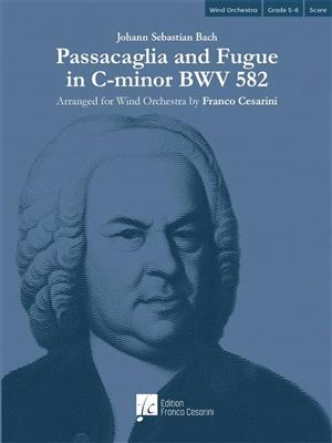 Johann Sebastian Bach: Passacaglia and Fugue in C-minor BWV 582: (Arr. Franco Cesarini): Orchestre d'Harmonie