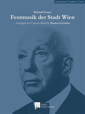 Richard Strauss: Festmusik der Stadt Wien: (Arr. Franco Cesarini): Orchestre d'Harmonie