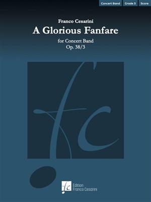 Franco Cesarini: A Glorious Fanfare Op. 38/3: Orchestre d'Harmonie