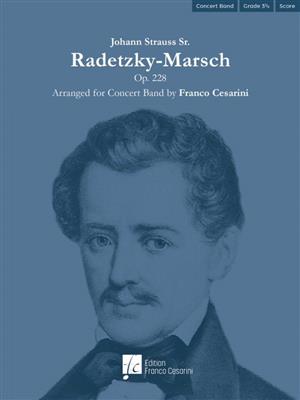 Johann Strauss Sr.: Radetzky-Marsch, Op. 228: (Arr. Franco Cesarini): Orchestre d'Harmonie