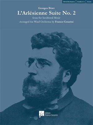 Georges Bizet: L'Arlesienne Suite No. 2: (Arr. Franco Cesarini): Orchestre d'Harmonie