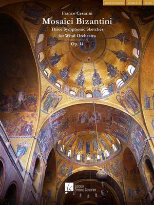 Franco Cesarini: Mosaici Bizantini: Orchestre d'Harmonie