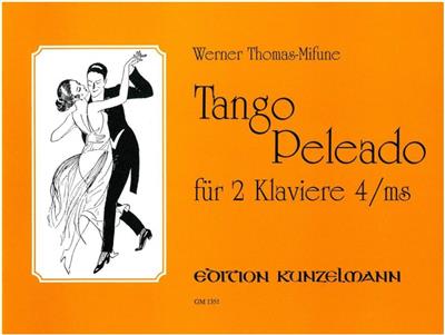 Werner Thomas-Mifune: Tango Peleado: Duo pour Pianos
