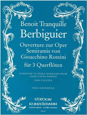 Benoit Tranquille Berbiguier: Ouverture Zur Oper Semiramis Von G. Rossini: Flûtes Traversières (Ensemble)