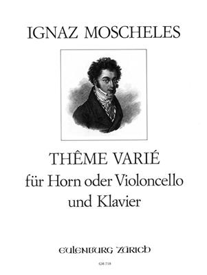 Ignaz Moscheles: Thême Varié: Cor Français et Accomp.