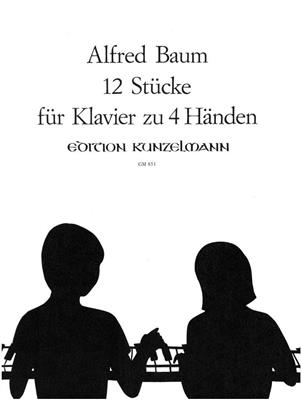 Alfred Baum: 12 Klavierstücke Für 4 Hände: Piano Quatre Mains