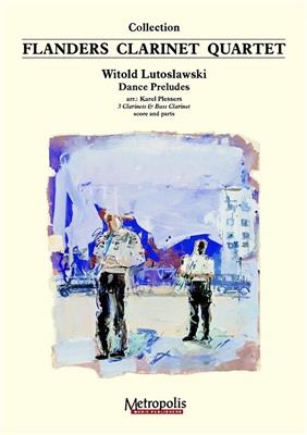 Witold Lutoslawski: Dance Preludes For Clarinet Quartet: (Arr. Karel Plessers): Clarinettes (Ensemble)