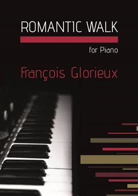 Francois Glorieux: Romantic Walk for Piano Solo: Solo de Piano