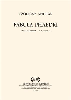 András Szöllösy: Fabula Phaedri für sechs Stimmen: Chœur Mixte A Cappella