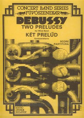 Claude Debussy: Two Preludes: Orchestre d'Harmonie