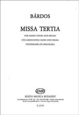 Lajos Bárdos: Missa tertia für gemischten Chor und Orgel: Chœur Mixte et Accomp.