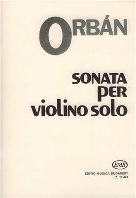 György Orbán: Sonata per violino solo: Solo pour Violons