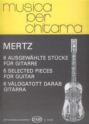 Johann Kaspar Mertz: 6 Selected Pieces for Guitar: Solo pour Guitare