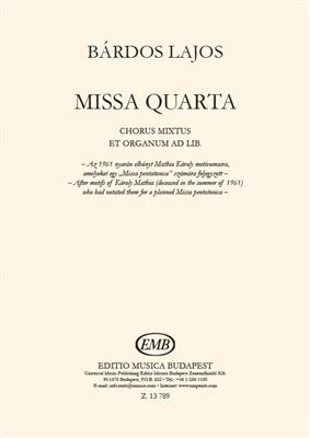 Lajos Bárdos: Missa Quarta Für Gem. Chor Und Orgel: Chœur Mixte et Accomp.