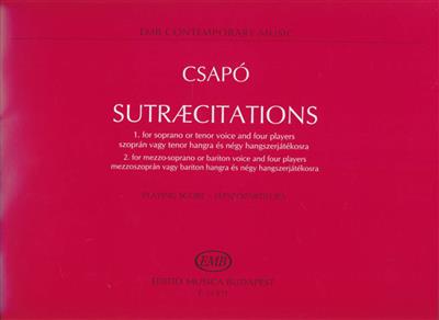 Gyula Csapó: Sutraecitations for soprano or tenor voice-for m: Chant et Autres Accomp.