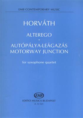 Balázs Horváth: Alterego, Motorway Junction for saxophone quartet: Saxophones (Ensemble)
