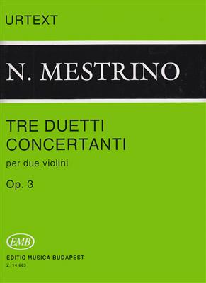 Nicola Mestrino: 3 Duetti concertanti op 3: Duos pour Violons