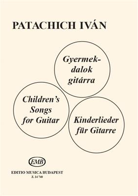 Iván Patachich: Children's Songs - Kinderlieder: Solo pour Guitare