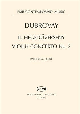László Dubrovay: Violin Concerto No. 2 (211): Orchestre et Solo