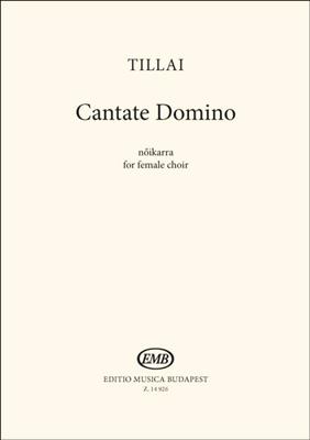 Aurél Tillai: Cantate Domino: Voix Hautes et Accomp.