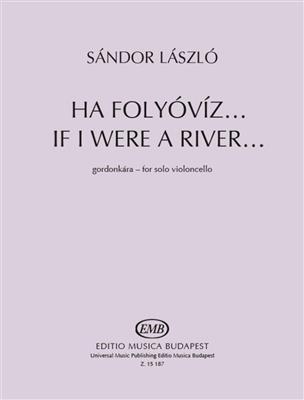 László Sándor: If I were a River...: Solo pour Violoncelle