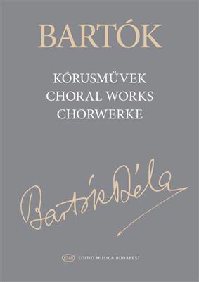 Béla Bartók: Choral Works: Chœur Mixte et Accomp.
