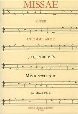 Josquin des Prés: Missa L'homme arme Missa sexti toni für gem. Cho: Chœur Mixte et Accomp.