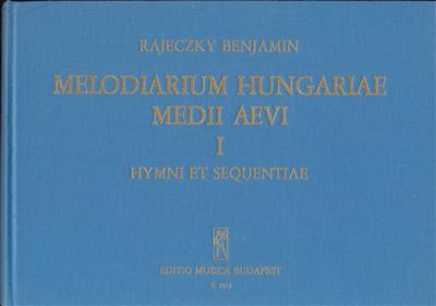 Benjamin Rajeczky: Melodiarium Hungariae Medii Aevi, I. Hymni et se: Solo pour Chant