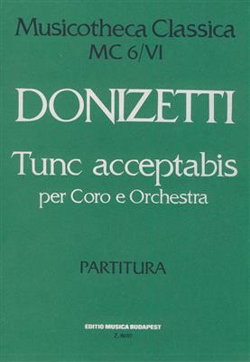 Gaetano Donizetti: Tunc Acceptabis Mc 6-6: Chœur Mixte et Ensemble