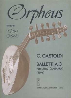 Giovanni Giacomo Gastoldi: Balletti a 3 per liuto (chitarra): Autres Cordes Pincées