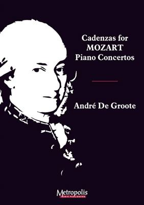 André de Groote: Cadenzas for Mozart Piano Concertos: Solo de Piano