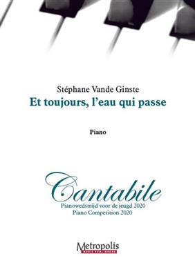 Stéphane Vande Ginste: Et Toujours, L'Eau Qui Passe: Solo de Piano