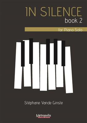 Stephane Vande Ginste: In Silence, Book 2,: Solo de Piano