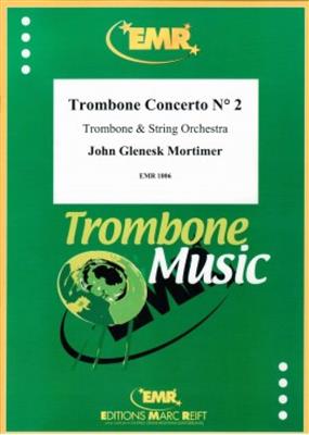 John Glenesk Mortimer: Trombone Concerto N° 2: Orchestre à Cordes et Solo