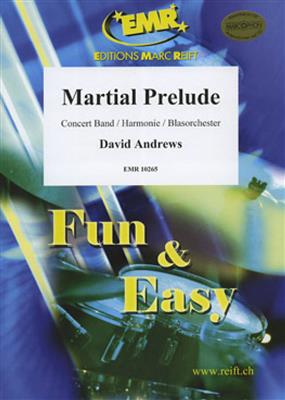 David Andrews: Martial Prelude: Orchestre d'Harmonie
