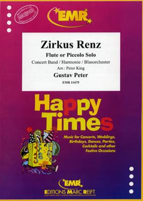 Gustav Peter: Zirkus Renz (Flute or Piccolo Solo): (Arr. Peter King): Orchestre d'Harmonie et Solo